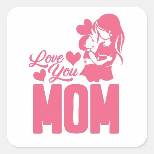 Hou van je MOM Vierkante Sticker (Voorkant)