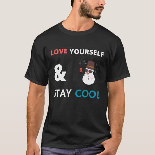 Hou van jezelf en blijf koel t-shirt (Voorkant)