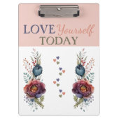 Hou van jezelf vandaag bloementijd klembord (Voorkant)