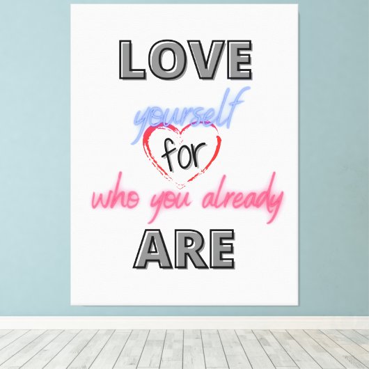 Hou van jezelf zoals je al bent canvas afdruk (Insitu (Houten vloer))