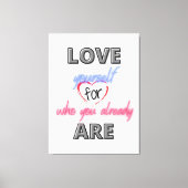 Hou van jezelf zoals je al bent canvas afdruk (Voorkant)