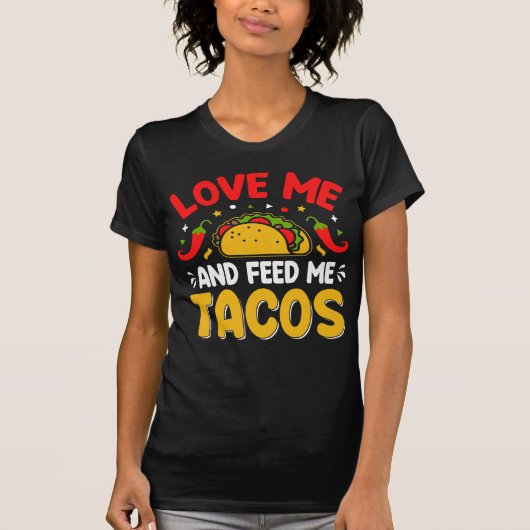 Hou van me en voer me taco's t-shirt (Voorkant)