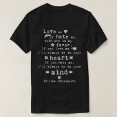 Hou van me of haat me Shakespeare quote T-shirt (Design voorkant)