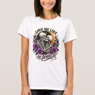 Hou van me zoals mijn demonen doen T‑Shirt T-shirt