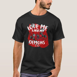 Hou van me zoals mijn demonen doen witte script ro t-shirt