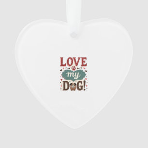 Hou Van Mij, Hou Van Mijn Hond Vintage Mooie Poota Ornament