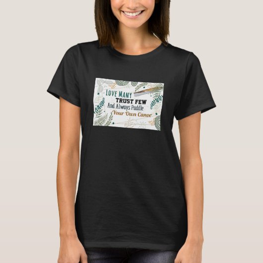 Hou van velen, vertrouw weinigen t-shirt (Voorkant)