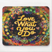 Hou van wat je doet citerenFloral Inspirivity Muismat (Voorkant)