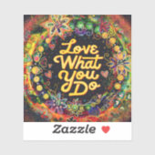 Hou van wat je doet Leuke bloemrijke kleurrijke in Sticker (Vel)