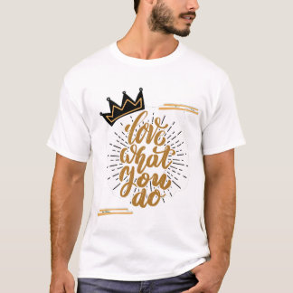 Hou van wat je doet t-shirt
