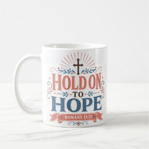 Hou Vast Aan Hoop Christelijke Aanmoedigingscitaat Koffiemok