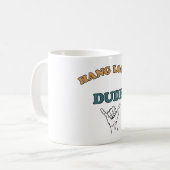Hou Vol Dude Koffiemok (Voorkant links)