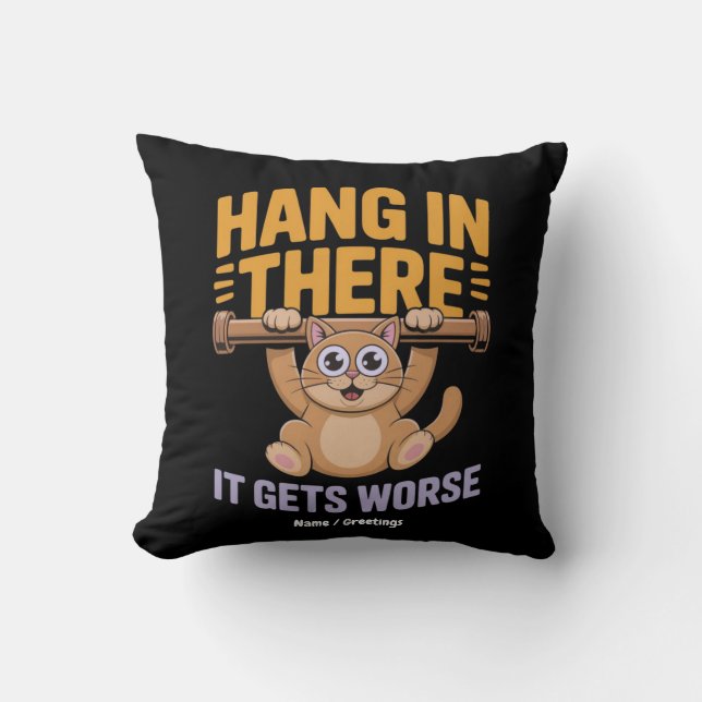 Hou Vol Het Wordt Erger Cute Funny Kat Meme  Kussen (Voorkant)
