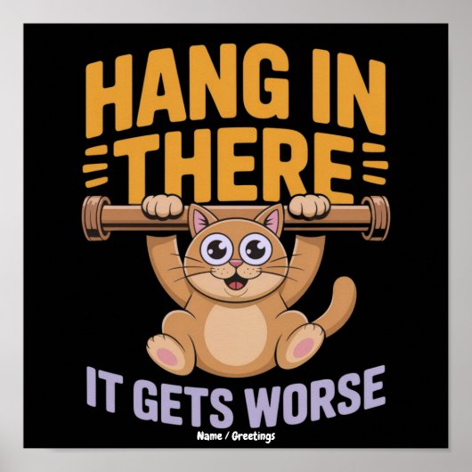 Hou Vol Het Wordt Erger Cute Funny Kat Meme Poster (Voorkant)
