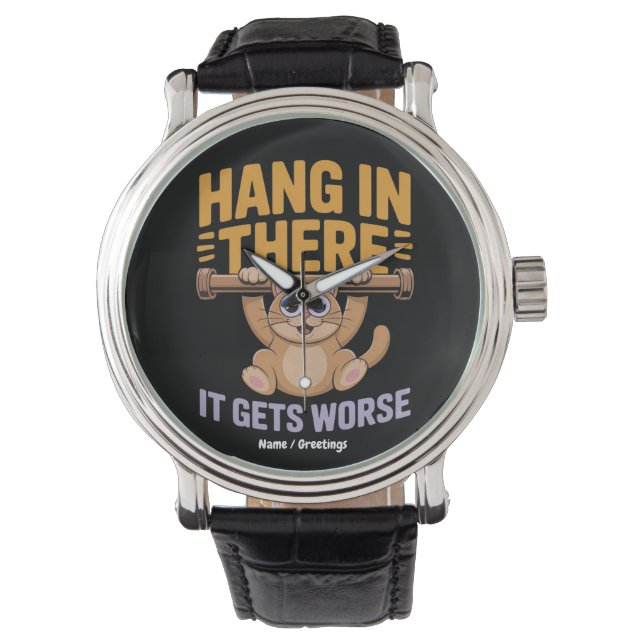 Hou Vol Het Wordt Erger Cute Grappige Kat Meme  Horloge (Voorkant)