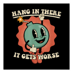 Hou Vol Het Wordt Erger Grappige Cartoon Bom Perfect Poster