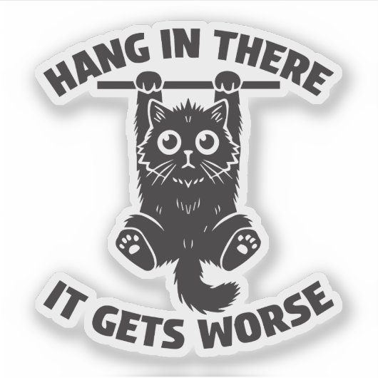 Hou vol het wordt erger grappige kat  sticker (Voorkant)