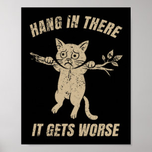 Hou Vol Het Wordt Erger Sarcastische Retro Kat Hu Poster