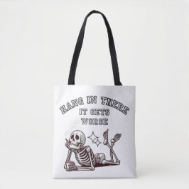 Hou vol, het wordt nog erger sarcastisch skelet tote bag