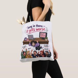 Hou vol, het wordt nog erger tote bag