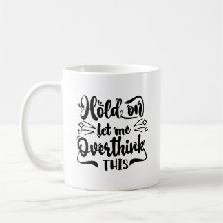 Hou vol, laat me deze Typografische Mok overdenken