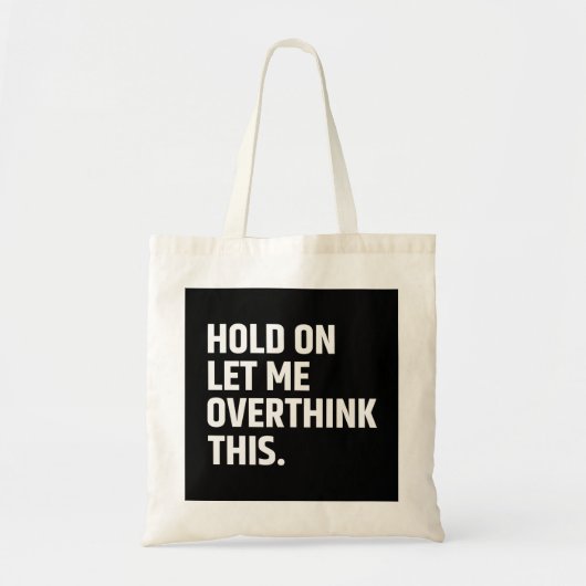 Hou vol, laat me dit overdenken/ denken tote bag (Voorkant)