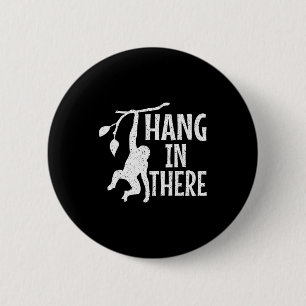 Hou Vol Monkey Pun Motivatie  Ronde Button 5,7 Cm