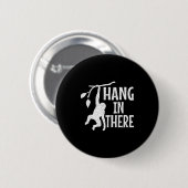 Hou Vol Monkey Pun Motivatie Ronde Button 5,7 Cm (Voorkant /achterkant)