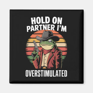 Hou Vol Partner Ik Ben Overstuur Cowboy Kikker  Magneet