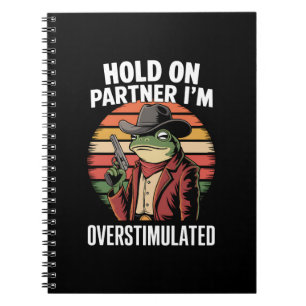 Hou Vol Partner Ik Ben Overstuur Cowboy Kikker  Notitieboek