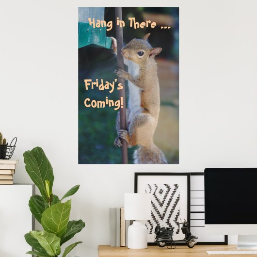 Hou vol, vrijdag komt eraan. eekhoorn poster (Thuiskantoor)