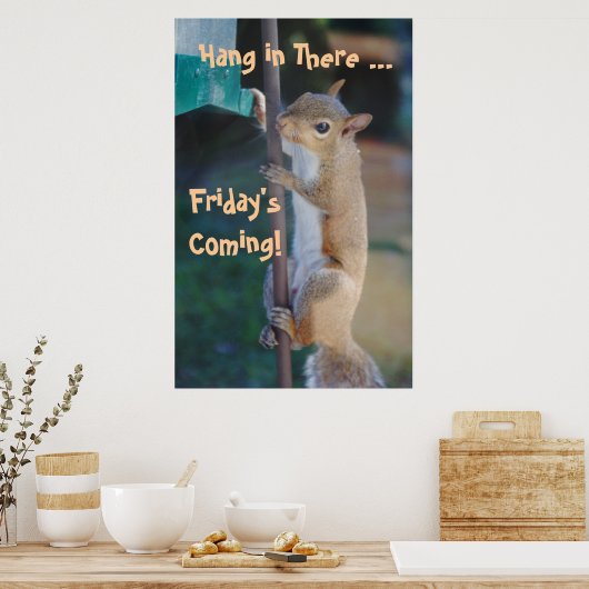 Hou vol, vrijdag komt eraan. eekhoorn poster (Keuken)