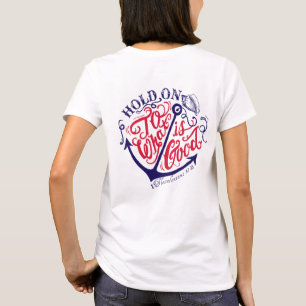 Hou wat goed is vast - Thessalonicenzen 5:21. T-shirt