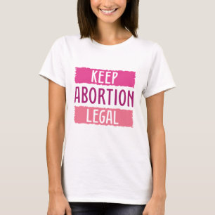 Houd abortus legaal t-shirt