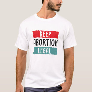 Houd abortus legaal t-shirt