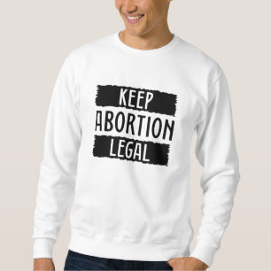 Houd abortus legaal trui