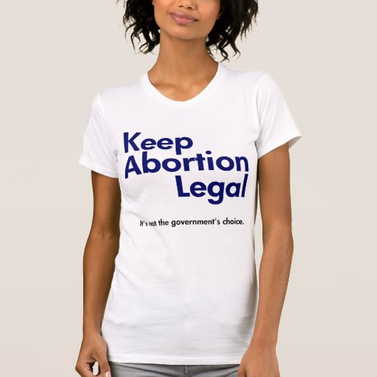 Houd abortus Legal T-Shirt (Voorkant)