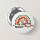Houd abortus veilig en legaal ronde button 5,7 cm (Voorkant /achterkant)