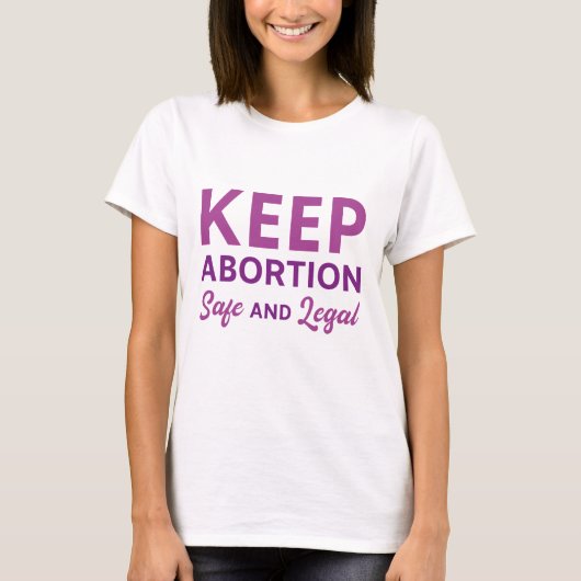 Houd abortus veilig en legaal t-shirt (Voorkant)