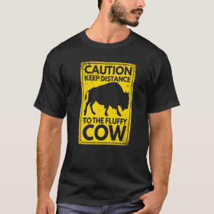 Houd Afstand Tot De Fluffy Koe Bizon Nationale Par T-shirt