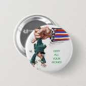 HOUD AL JE GELD RONDE BUTTON 5,7 CM (Voorkant /achterkant)