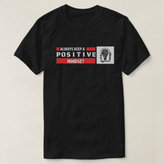 Houd altijd een positieve mindset t-shirt