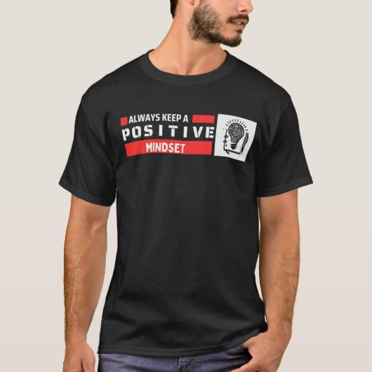 Houd altijd een positieve mindset t-shirt (Voorkant)