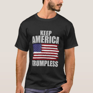 Houd Amerika Trumpless Amerikaanse vlag Democraat T-shirt