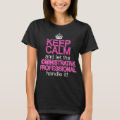 Houd Calm Administrative Professional T-Shirt (Voorkant)