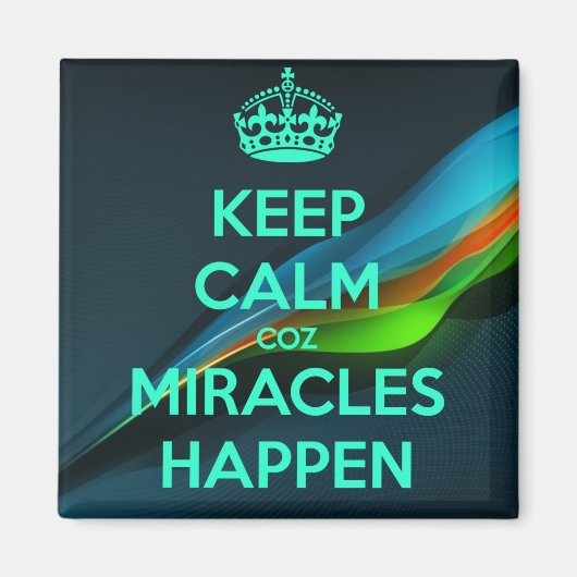 HOUD CALM COZ MIRACLES GEBEUREN MAGNEET (Voorkant)