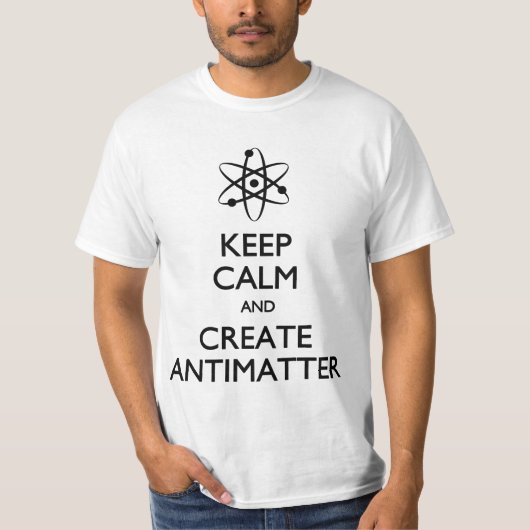 Houd Calm Creëer Antimatter t shirt (Voorkant)