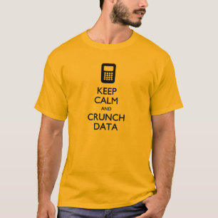 Houd Calm Crunch Data Big Data T-shirt