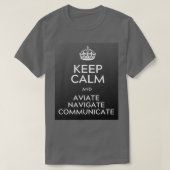 Houd Calm en aviate navigeren communiceren T-shirt (Design voorkant)