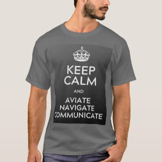 Houd Calm en aviate navigeren communiceren T-shirt